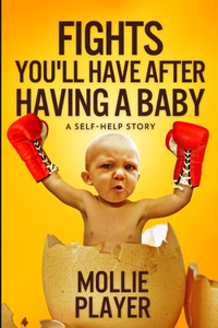 Fights You'll Have After Having a Baby