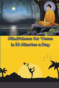 Mindfulness for Teens in 10 Minutes a Day