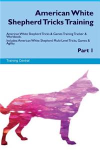 American White Shepherd Tricks Training American White Shepherd Tricks & Games Training Tracker & Workbook. Includes