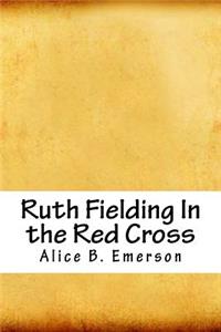 Ruth Fielding in the Red Cross
