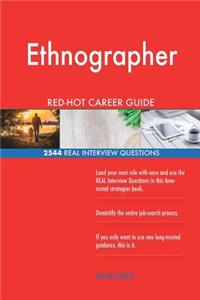 Ethnographer RED-HOT Career Guide; 2544 REAL Interview Questions