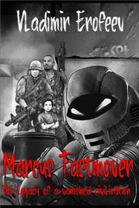Marcus Fastmover. the Legacy of a Vanished Civilization
