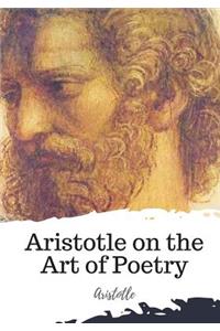 Aristotle on the Art of Poetry