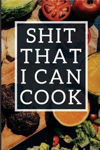 Shit That I Can Cook