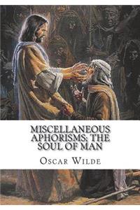 Miscellaneous Aphorisms; The Soul of Man