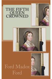 The Fifth Queen Crowned