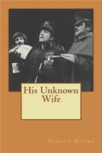 His Unknown Wife