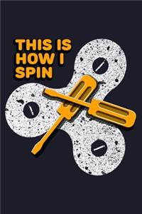 This Is How I Spin