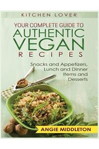 Your Complete Guide to Authentic Vegan Recipes
