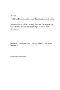 Assessment of a Flow-Through Balance for Hypersonic Wind Tunnel Models with Scramjet Exhaust Flow Simulation