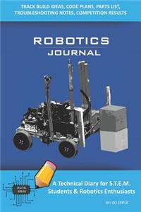 Robotics Journal - A Technical Diary for Stem Students & Robotics Enthusiasts