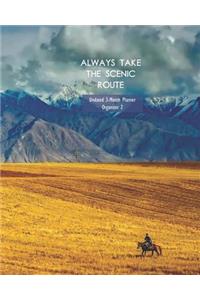 Always Take the Scenic Route Undated 3-Month Planner Organizer 2