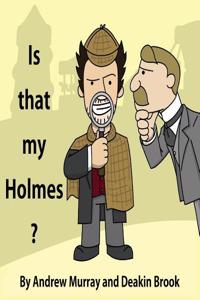 Is That My Holmes?