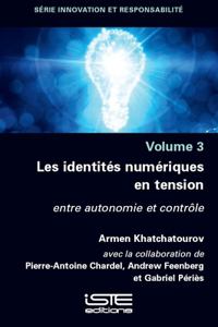 Les identites numeriques en tension: Entre autonomie et controle