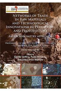 Networks of Trade in Raw Materials and Technological Innovations in Prehistory and Protohistory