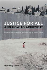 Justice For All and How to Achieve It