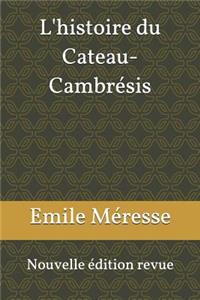L'Histoire Du Cateau-Cambr