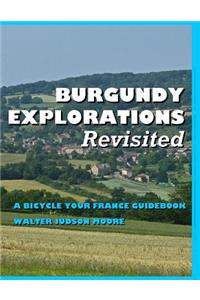 BURGUNDY EXPLORATIONS Revisited