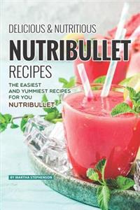 Delicious Nutritious Nutribullet Recipes