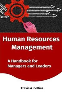 Human Resources Management: A Handbook for Managers and Leaders