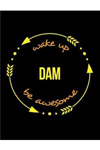 Wake Up Dam Be Awesome Gift Notebook for a Dam and Weir Operator, Wide Ruled Journal