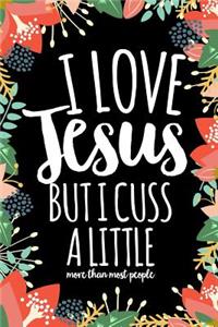 I Love Jesus But I Cuss a Little More Than Most People