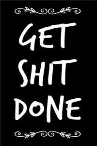 Get Shit Done