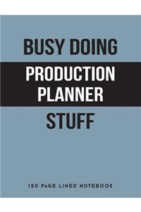 Busy Doing Production Planner Stuff