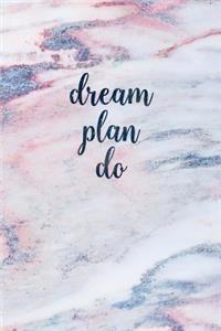 Dream Plan Do