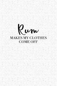 Rum Makes My Clothes Come Off