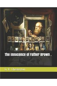 Innocence of Father Brown .