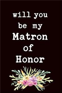 Will You Be My Matron of Honor