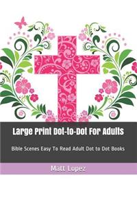 Large Print Dot-To-Dot for Adults
