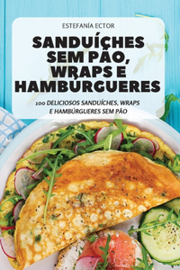 Sanduiches Sem Pao, Wraps E Hamburgueres