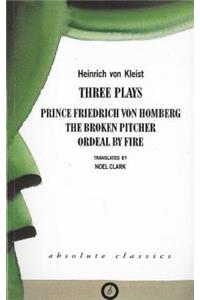 Heinrich Von Kleist: Three Plays