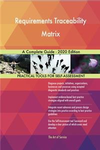 Requirements Traceability Matrix A Complete Guide - 2020 Edition