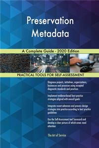 Preservation Metadata A Complete Guide - 2020 Edition