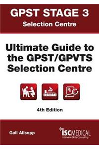 GPST Stage 3 - Ultimate Guide to the GPST / GPVTS Selection Centre
