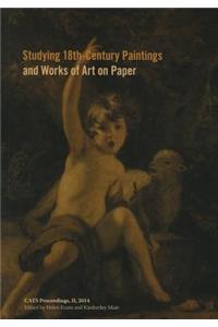 Studying 18th-Century Paintings & Works of Art on Paper: Technology and Practice