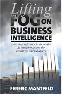 Lifting the Fog on Business Intelligence