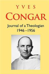 Congar: Journal of a Theologian 1946-1956