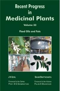 Recent Progress in Medicinal Plants Volume 33: Fixed Oils and Fats