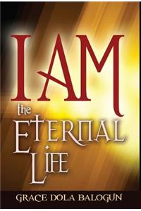 I Am the Eternal Life