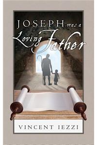 Joseph Was a Loving Father
