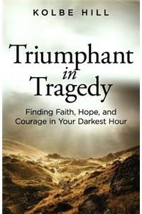 Triumphant in Tragedy