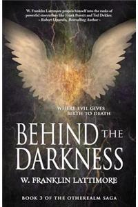 Behind the Darkness