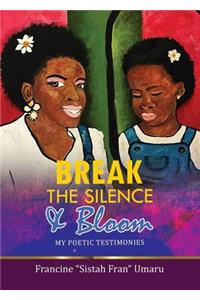 Break The Silence & Bloom