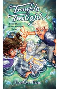Trouble in Twilight