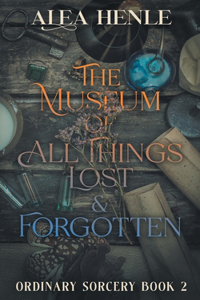 Museum of All Things Lost & Forgotten