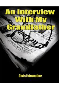 An Interview with My Grandfather